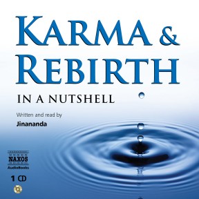 Karma and Rebirth – In a Nutshell (unabridged)