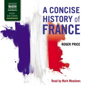 A Concise History of France (unabridged)