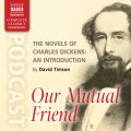 Our Mutual Friend (The Novels of Charles Dickens: An Introduction by David Timson)