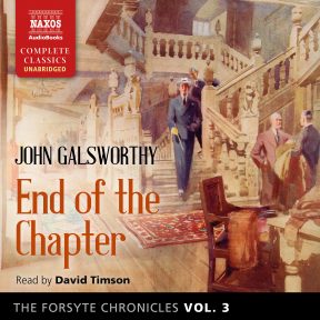 The Forsyte Chronicles, Vol. 3: End of the Chapter (unabridged)